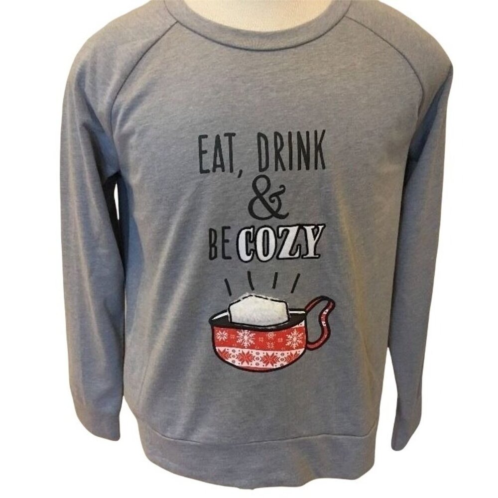 So It Is Sweatshirt Size Large Eat Drink Be Cozy Gray Soft Long Sleeve NEW